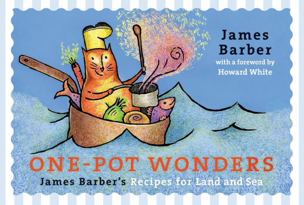 One-Pot Wonders: James Barber's Recipes for Land and Sea