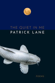 Download books from google book The Quiet in Me: Poems 9781550179811 English version by Patrick Lane, Lorna Crozier, Patrick Lane, Lorna Crozier PDB PDF ePub