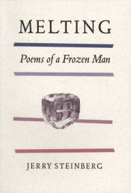 Title: Melting: Poems of a Frozen Man, Author: Jerry Steinberg