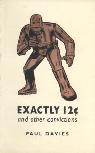 Title: Exactly Twelve Cents and Other Convictions: and other convictions, Author: Paul Davies