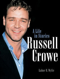 Title: Russell Crowe, Author: Gabor H. Wylie