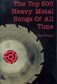 Title: The Top 500 Heavy Metal Songs of All Time, Author: Martin Popoff