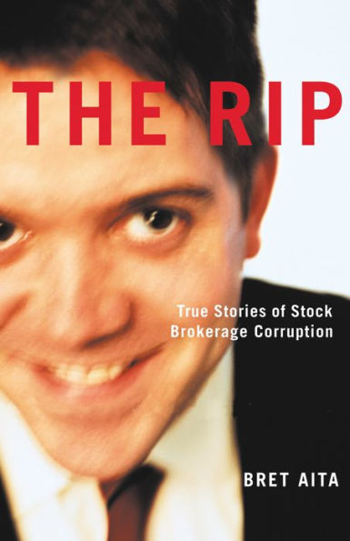 The Rip: True Stories of Stock Brokerage Corruption