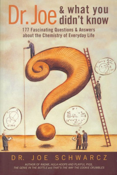 Dr. Joe and What You Didn't Know: 177 Fascinating Questions about the Chemistry of Everyday Life