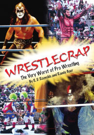 Title: WrestleCrap: The Very Worst of Professional Wrestling, Author: Randy Reynolds