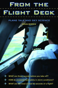 Title: From the Flight Deck: Plane Talk and Sky Science, Author: Doug Morris