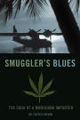 Smuggler's Blues: The Saga of a Marijuana Importer