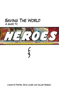 Title: Saving the World: A Guide to Heroes, Author: Lynnette Porter