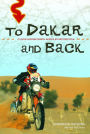 To Dakar and Back: 21 Days Across North Africa by Motorcycle