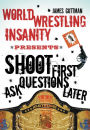 World Wrestling Insanity Presents: Shoot First . . . Ask Questions Later