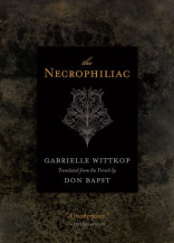 Title: The Necrophiliac, Author: Gabrielle Wittkop