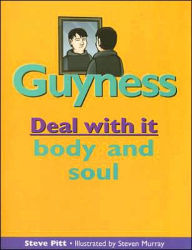 Title: Guyness: Deal with it body and soul, Author: Steve Pitt