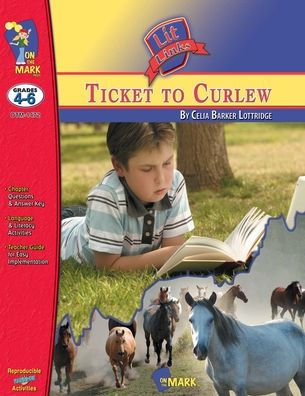 Ticket to Curlew, by Celia Barker Lottridge Lit Link Grades 4-6