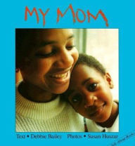 Title: My Mom, Author: Debbie Bailey