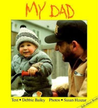 Title: My Dad, Author: Debbie Bailey