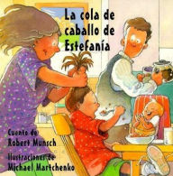 Title: La Cola de Caballo de Estefania, Author: Robert Munsch