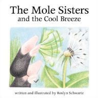 Title: The Mole Sisters and the Cool Breeze, Author: Roslyn Schwartz