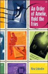 Title: Order of Amelie, Hold the Fries, Author: Nina Schindler