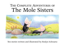 Alternative view 1 of Complete Adventures of the Mole Sisters