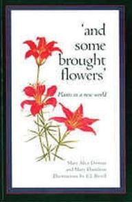 Title: And Some Brought Flowers: Plants in a New World, Author: Mary Downie