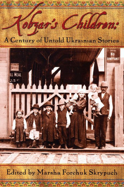 Kobzar's Children: A Century of Untold Ukranian Stories