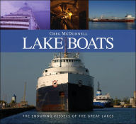 Title: Lake Boats: The Enduring Vessels of the Great Lakes, Author: Greg McDonnell