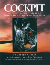 Title: Cockpit: An Illustrated History of World War II Aircraft Interiors, Author: Donald Nijboer