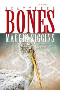 Title: Scattered Bones, Author: Maggie Siggins