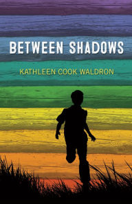 Title: Between Shadows, Author: Kathleen Cook Waldron