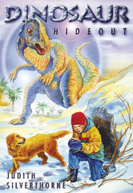 Title: Dinosaur Hideout, Author: Judith Silverthorne