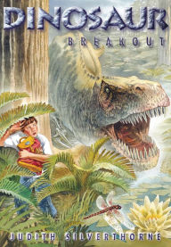 Title: Dinosaur Breakout, Author: Judith Silverthorne