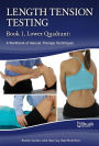 Length Tension Testing Book 1, Lower Quadrant: A Workbook of Manual Therapy Techniques / Edition 2