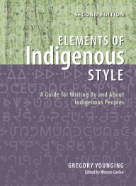 Ebook rapidshare download Elements of Indigenous Style: A Guide for Writing By and About Indigenous Peoples