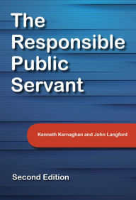 Title: The Responsible Public Servant: Second Edition, Author: Kenneth Kernaghan