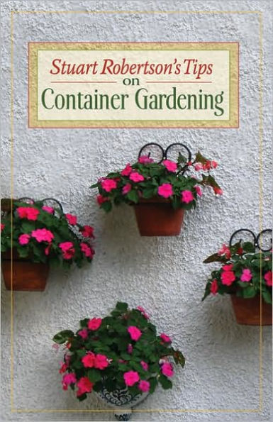 Stuart Robertson's Tips on Container Gardening