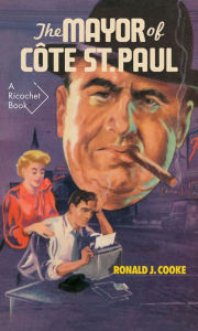 Title: The Mayor of Côte St. Paul, Author: Ronald J. Cooke