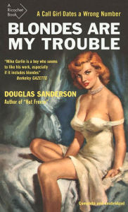 Title: Blondes Are My Trouble, Author: Douglas Sanderson