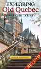 Exploring Old Quebec: Walking Tours-Revised Edition