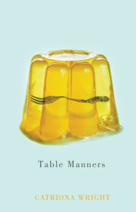 Title: Table Manners, Author: Catriona Wright