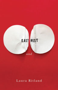 Title: East and West, Author: Laura Ritland