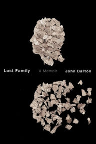 Title: Lost Family: A Memoir, Author: John Barton