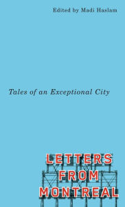 Title: Letters From Montreal: Tales of an Exceptional City, Author: Madi Haslam