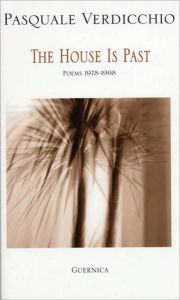 Title: The House Is past: Poems, 1978-1998, Author: Pasquale Verdicchio