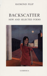 Title: Backscatter: New and Selected Poems (Essential Poets Series #87), Author: Raymond Filip