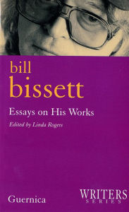 Title: Bill Bissett: Essays on His Works (Writers Series), Author: Linda Rogers