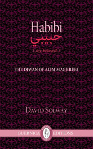 Title: Habibi: the love poems of the Moroccan poet Alim Maghrebi, Author: David Solway