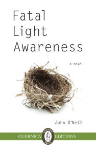 Title: Fatal Light Awareness, Author: John O'Neill