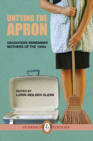 Title: Untying The Apron, Author: Lorri Neilsen Glenn