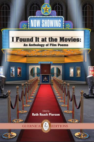 Title: I Found It at the Movies: An Anthology of Film Poems, Author: Pierson Ruth Roach