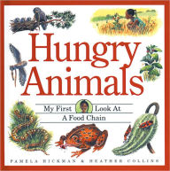 Title: Hungry Animals: My First Look at a Food Chain, Author: Kids Can Press